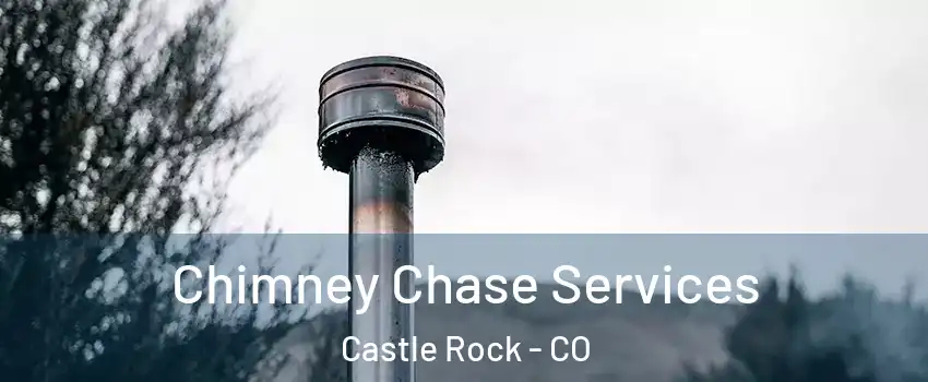  Chimney Chase Services Castle Rock - CO
