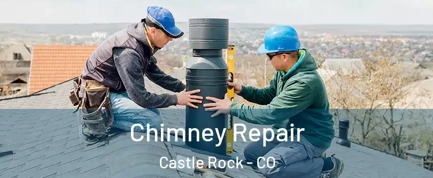  Chimney Repair Castle Rock - CO