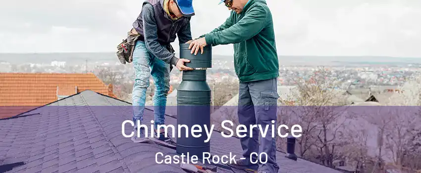  Chimney Service Castle Rock - CO