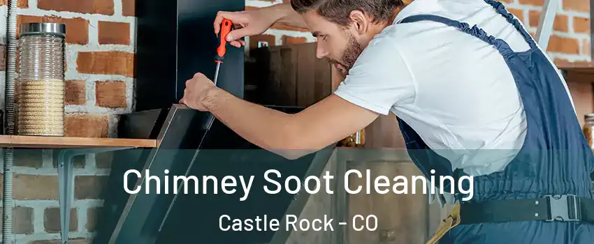  Chimney Soot Cleaning Castle Rock - CO
