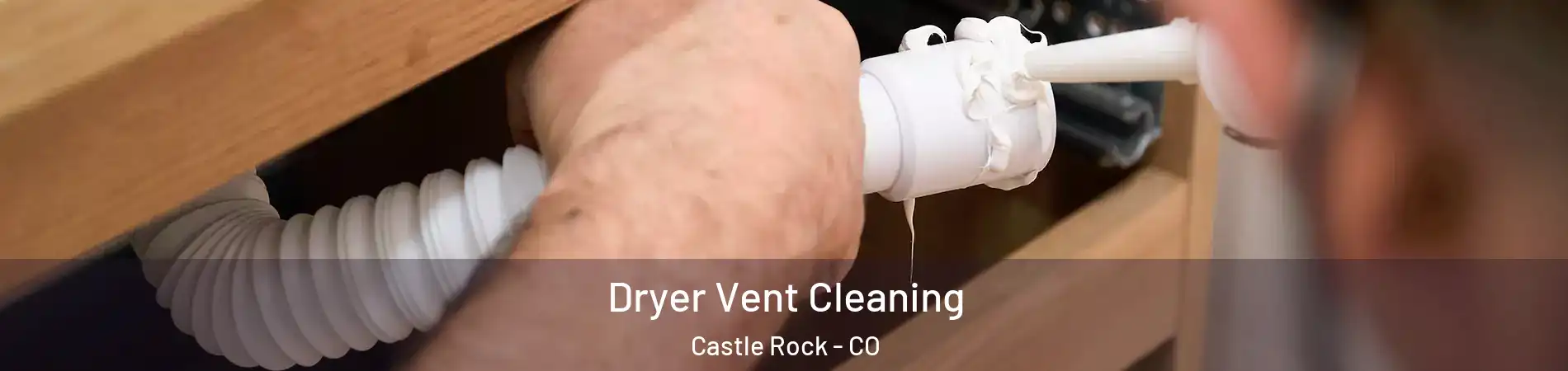  Dryer Vent Cleaning Castle Rock - CO