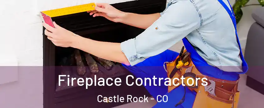  Fireplace Contractors Castle Rock - CO