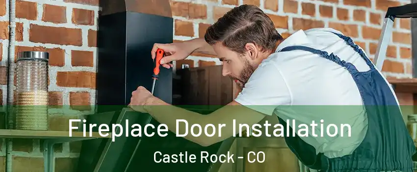  Fireplace Door Installation Castle Rock - CO