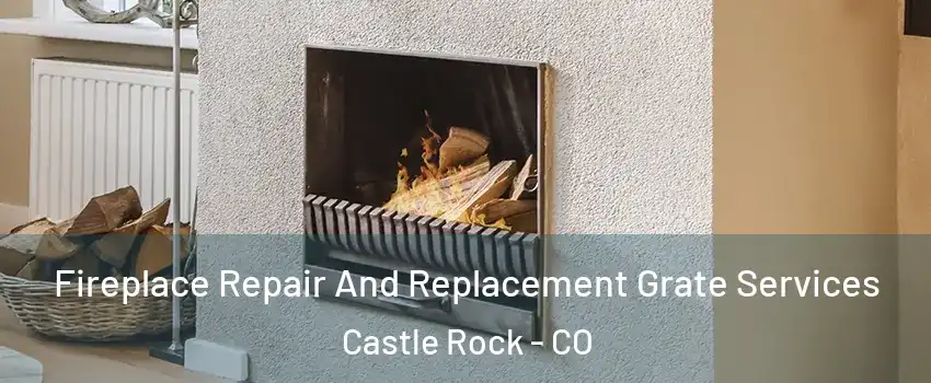  Fireplace Repair And Replacement Grate Services Castle Rock - CO