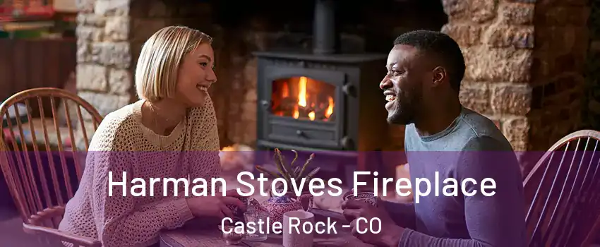  Harman Stoves Fireplace Castle Rock - CO