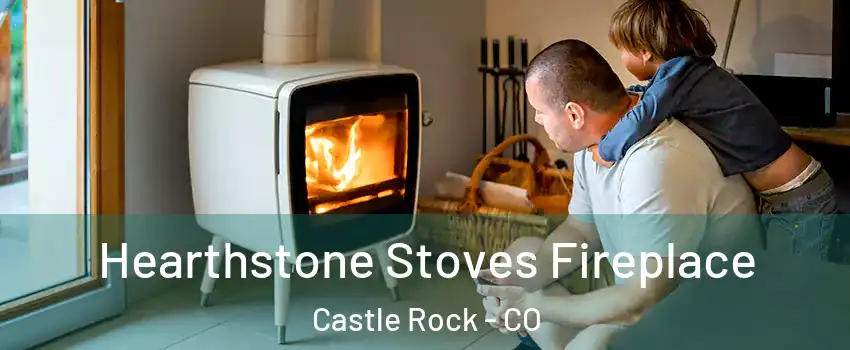  Hearthstone Stoves Fireplace Castle Rock - CO