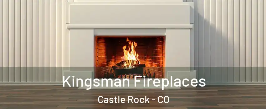  Kingsman Fireplaces Castle Rock - CO