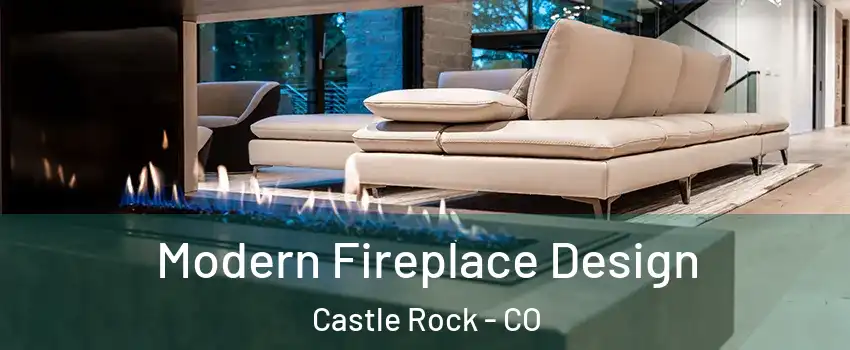  Modern Fireplace Design Castle Rock - CO