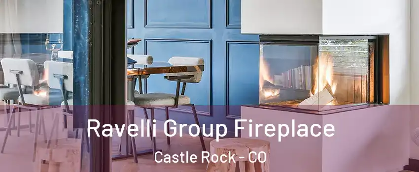  Ravelli Group Fireplace Castle Rock - CO