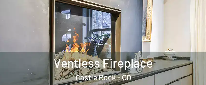  Ventless Fireplace Castle Rock - CO